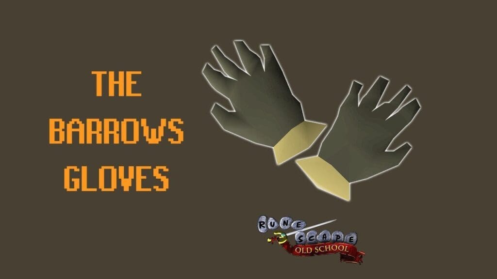 Barrow Gloves Guide Old School Runescape Guides